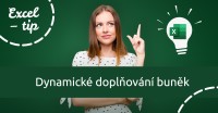 Excel Tip: Dynamické doplňování buněk