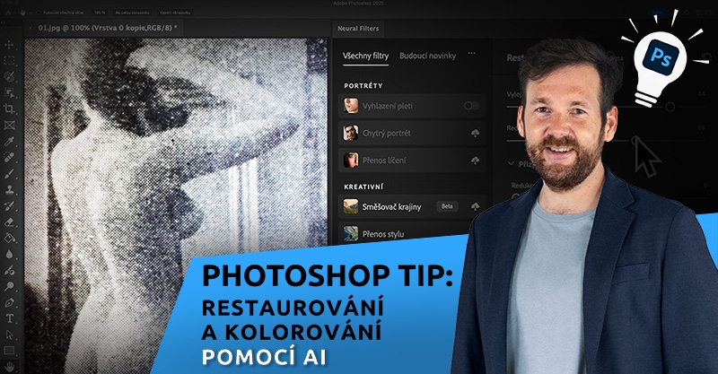 Photoshop Tip: Kolorování a restaurování pomocí AI