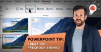MS PowerPoint Tip: Kreativní přechody snímků