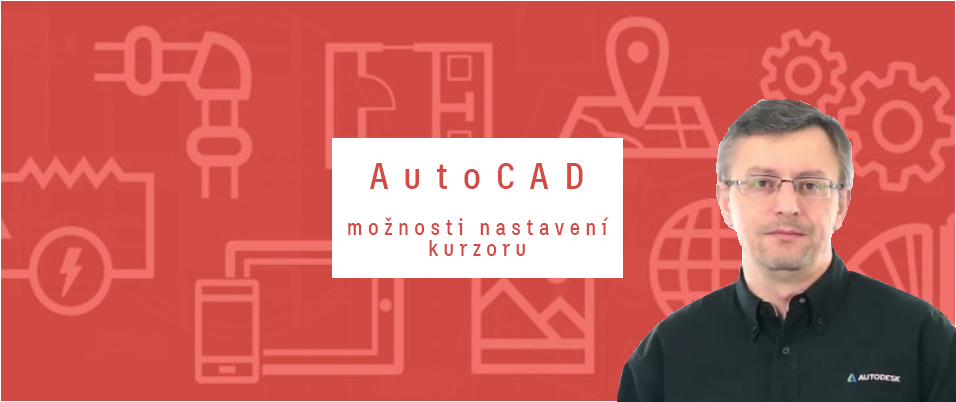 Autocad 2019 - Ovládni kurzor