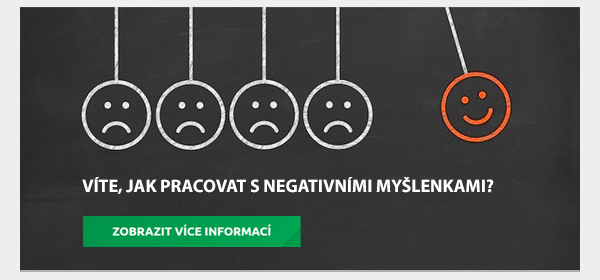 Víte, jak pracovat s negativními myšlenkami?